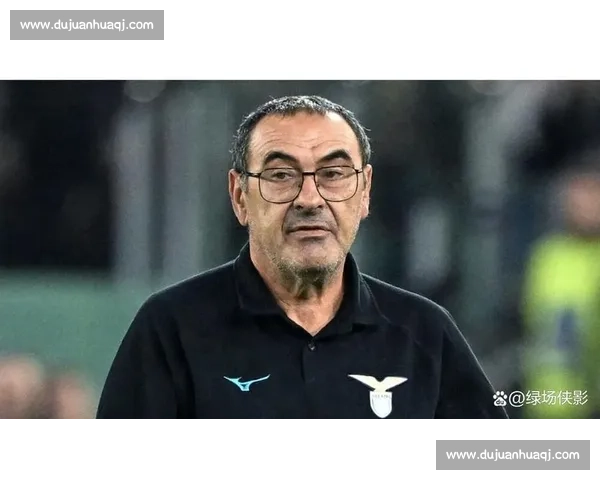 萨里怒批裁判：麦肯尼该被罚下，拉齐奥下半场零压力