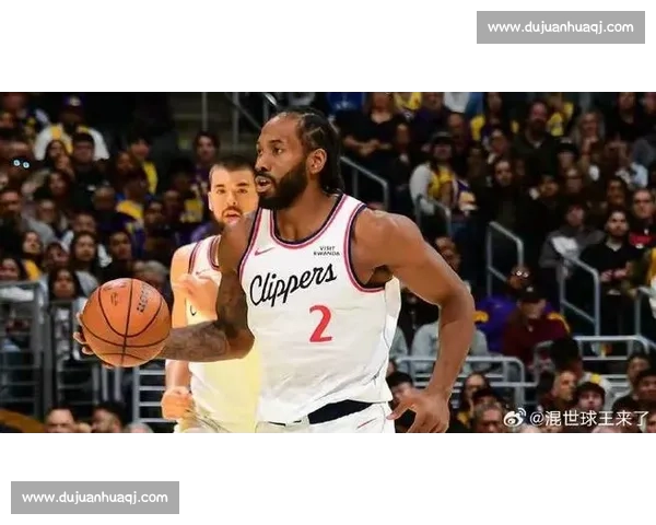 湖人对决快船赛后采访焦点詹姆斯与伦纳德正面回应看点与胜负背后声音